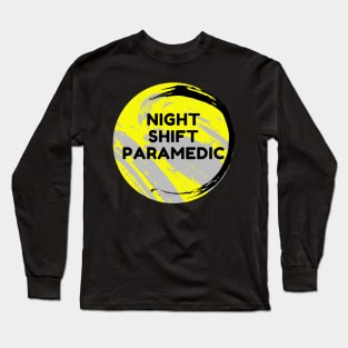 Night Shift Paramedic Long Sleeve T-Shirt